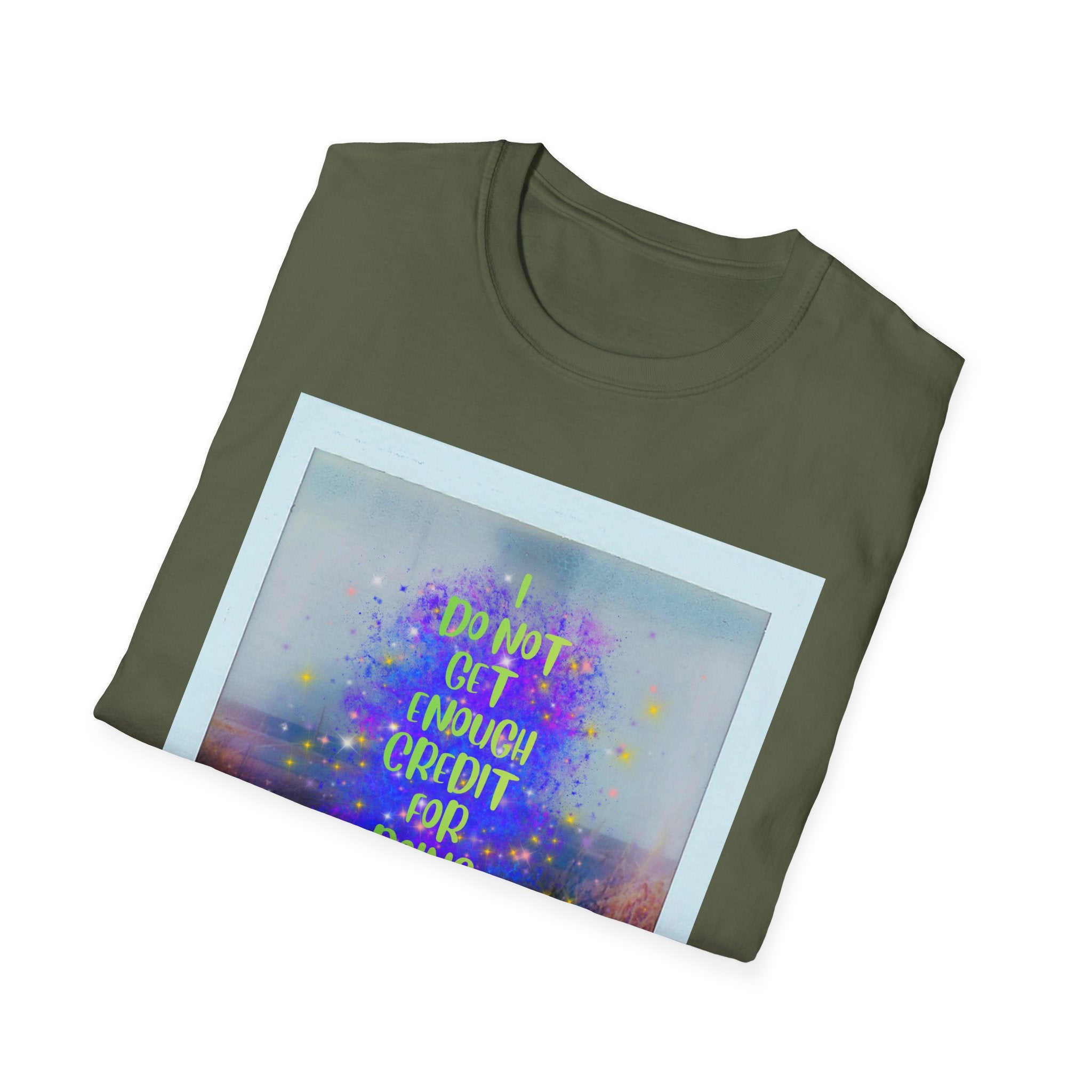 I Do Not Get Enough Credit for Doing My Job Sober – Unisex Softstyle T-Shirt